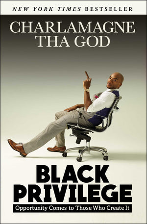 Black Privilege: Opportunity Comes to Those Who Create It,Used