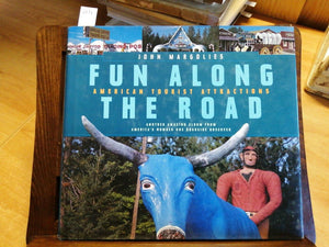 Fun Along the Road: American Tourist Attractions  Another Amazing Album from America's Number One Roadside Observer,New