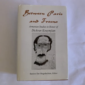 Between Paris And Fresno: Armenian Studies in Honor of Dickran Kouymjian (Armenian Studies Series),Used