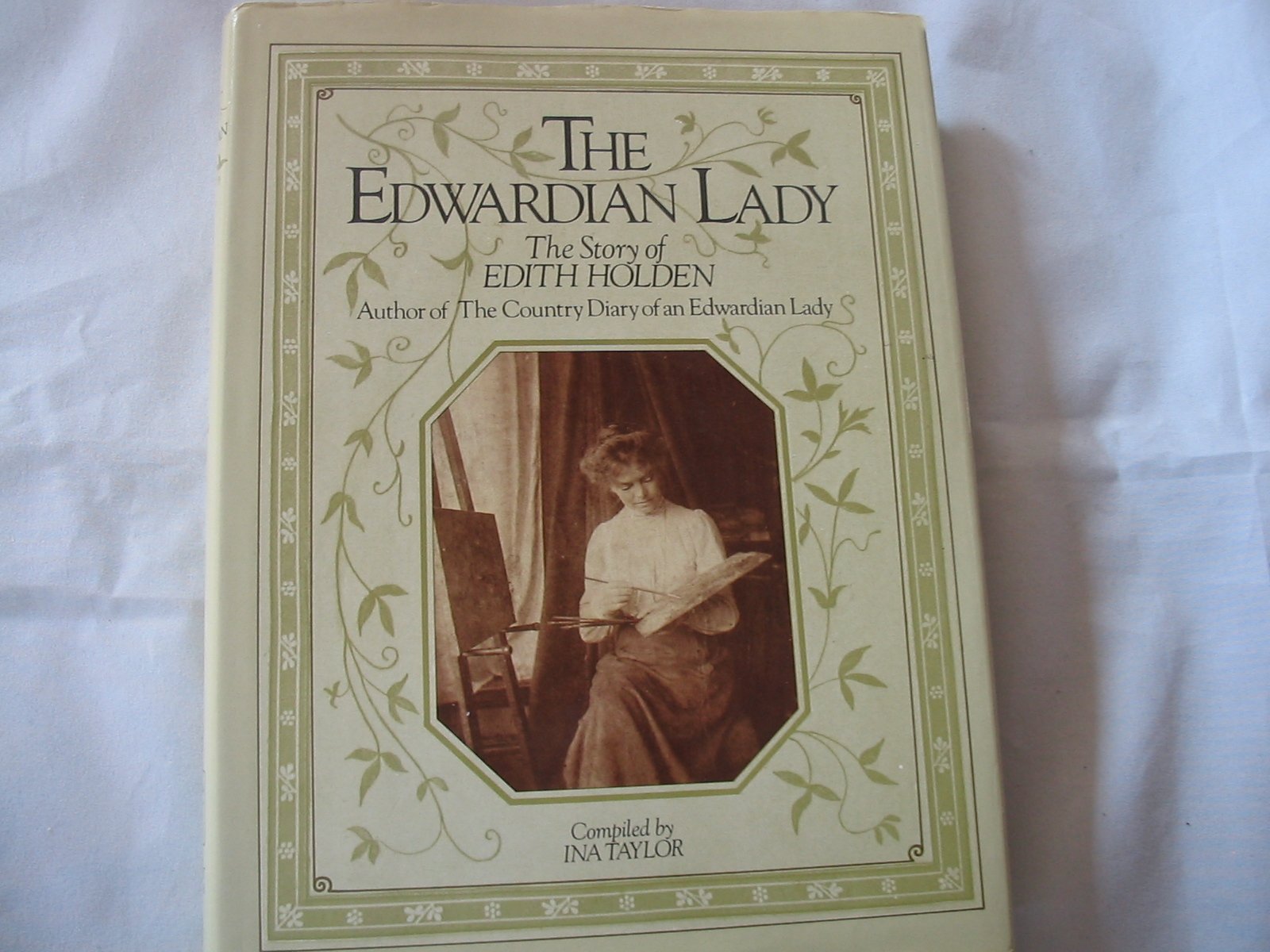 The Edwardian Lady: The Story Of Edith Holden, Author Of The Country Diary Of An Edwardian Lady,New