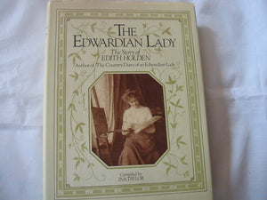 The Edwardian Lady: The Story Of Edith Holden, Author Of The Country Diary Of An Edwardian Lady,New