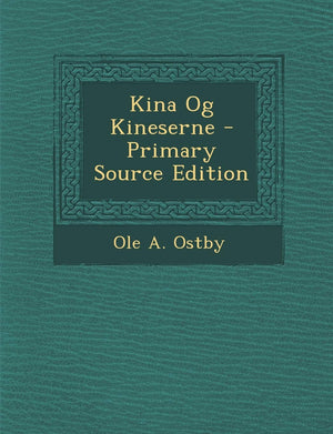 Kina Og Kineserne  Primary Source Edition (Norwegian Edition),Used