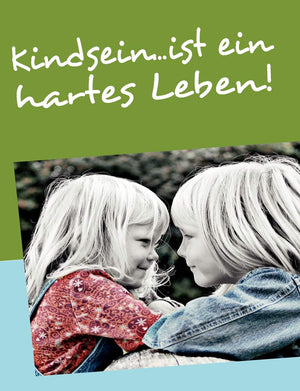 Kindsein...ist ein hartes Leben! (German Edition),Used