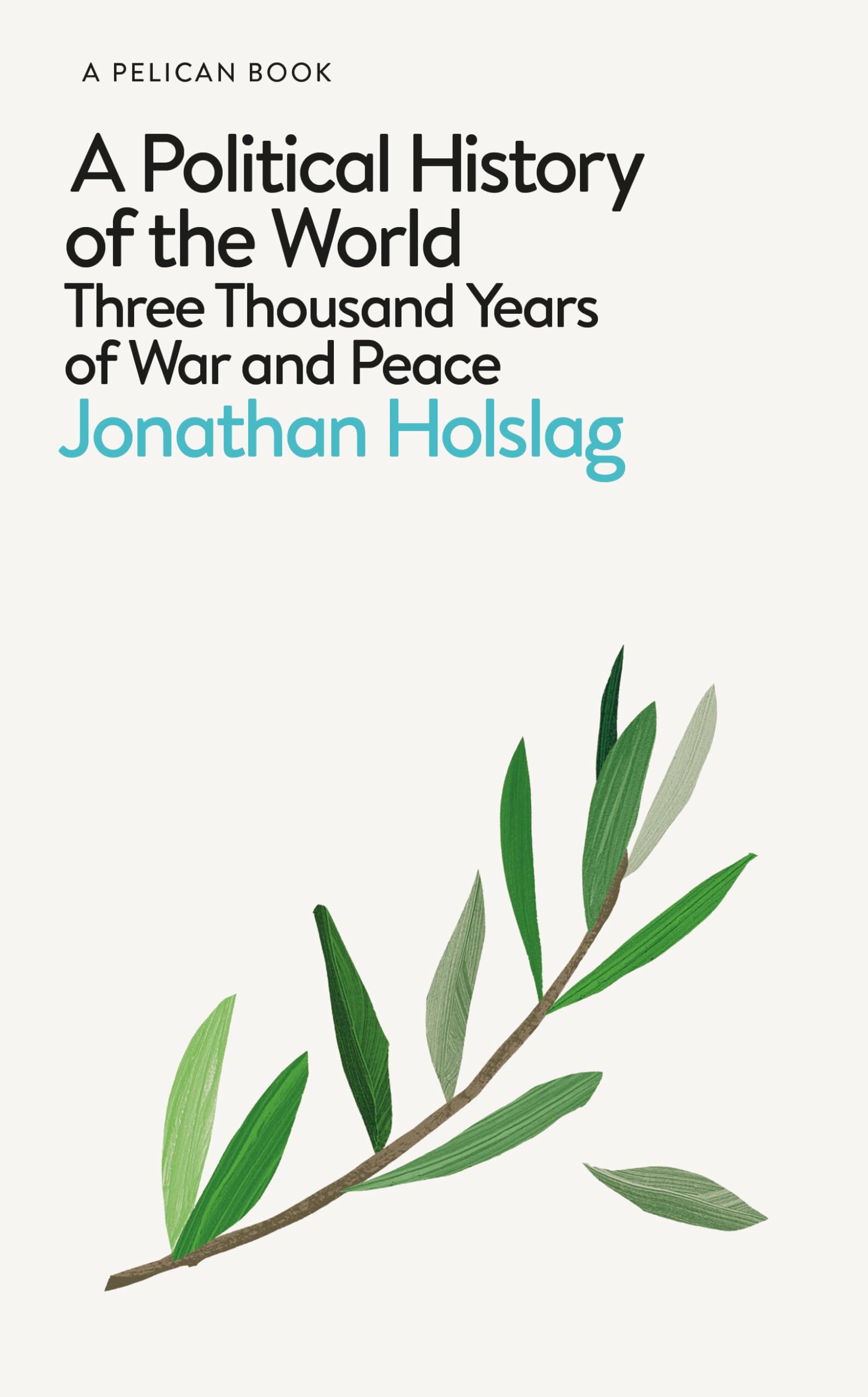 A Political History of the World: Three Thousand Years of War and Peace (Pelican Books)