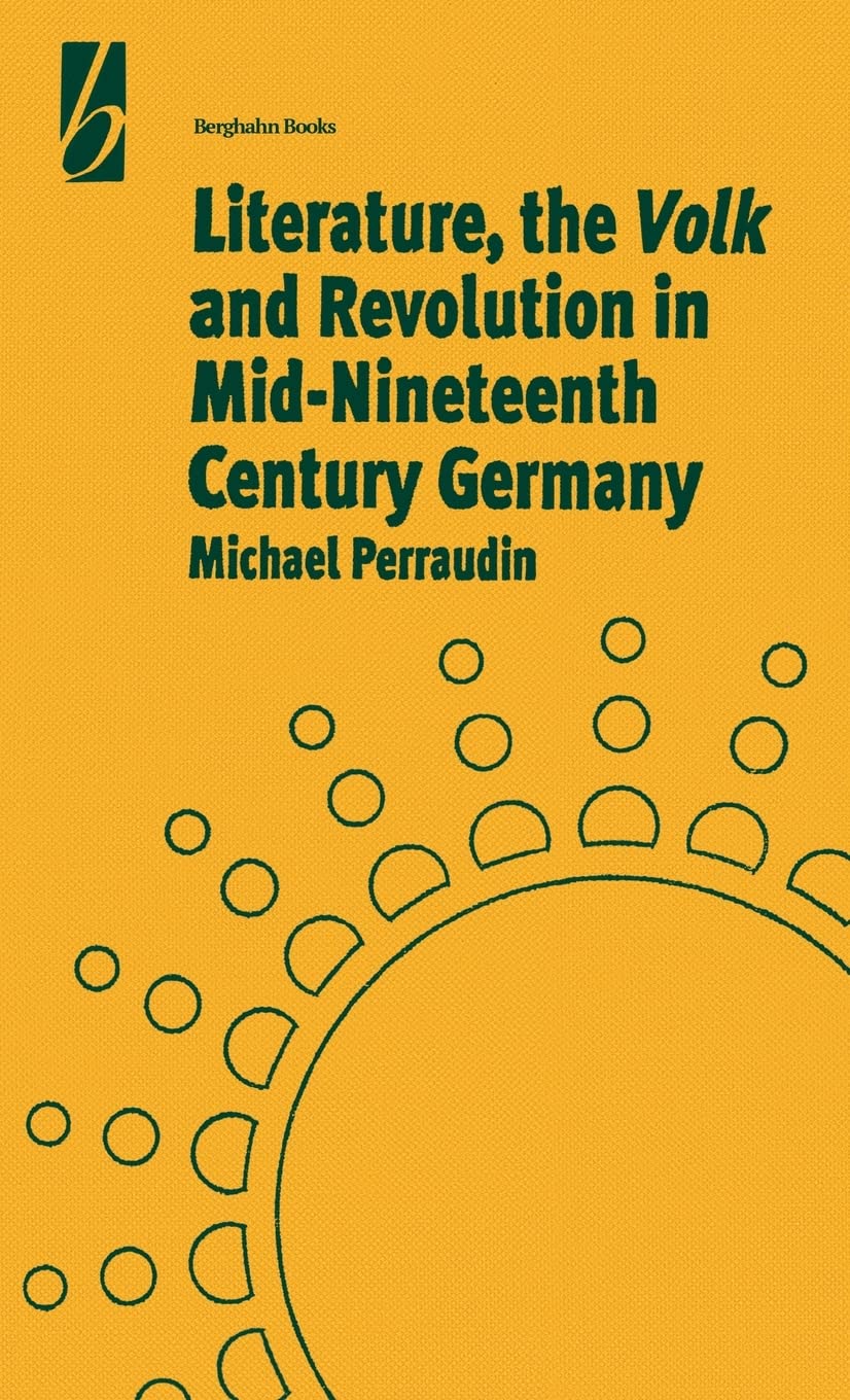 Literature, the 'Volk' and the Revolution in Mid19th Century Germany,New