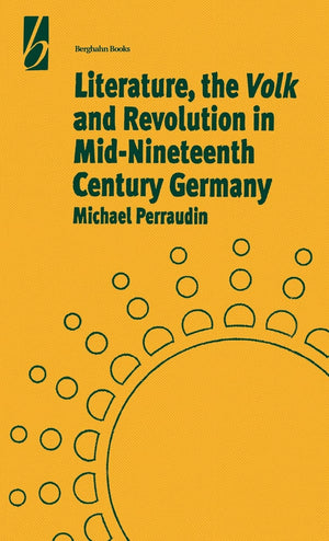 Literature, the 'Volk' and the Revolution in Mid19th Century Germany,Used