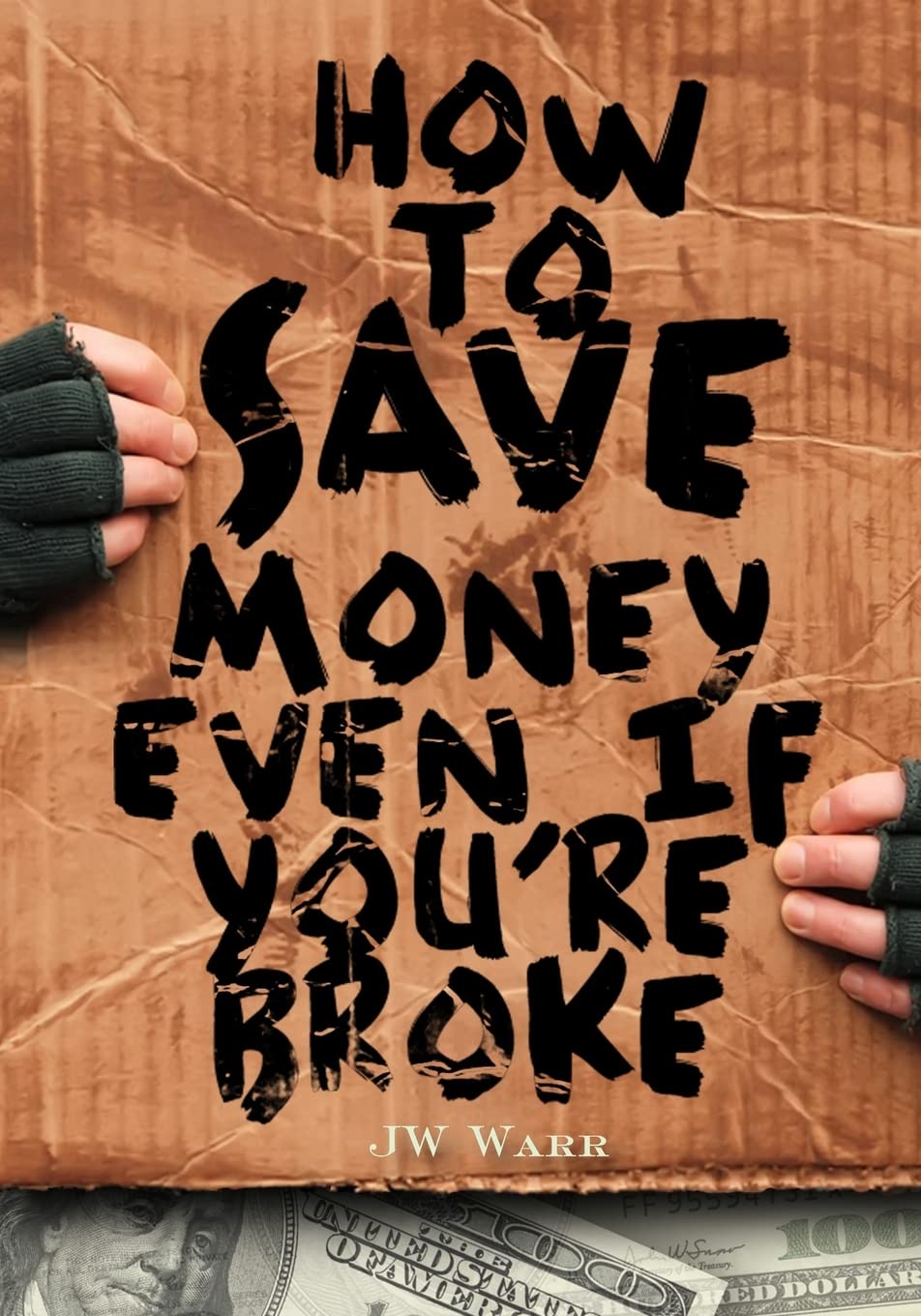How To Save Money Even If You're Broke: Financial Common Sense,Used