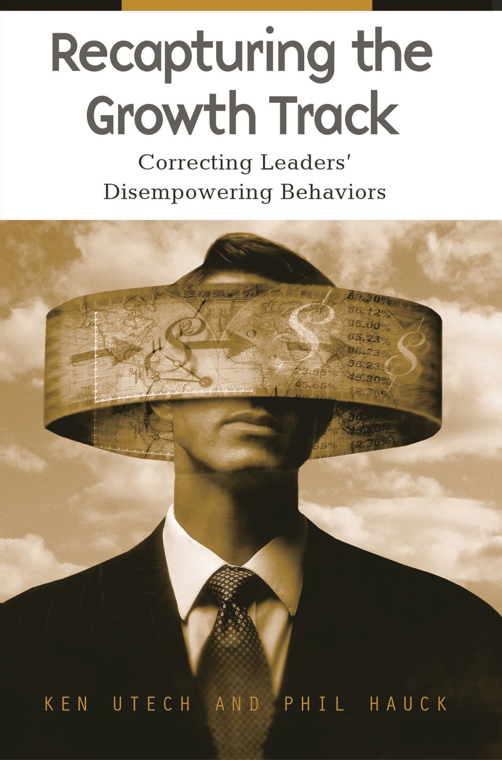 Recapturing the Growth Track: Correcting Leaders' Disempowering Behaviors,New