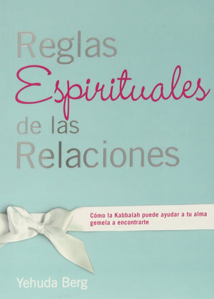 Reglas Espirituales de las Relaciones: Cmo la Kabbalah puede ayudar a tu alma gemela a encontrarte (Spanish Edition),New