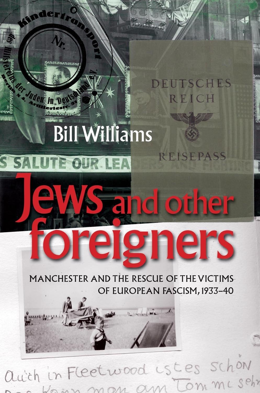 Jews and other foreigners: Manchester and the rescue of the victims of European Fascism, 193340,Used