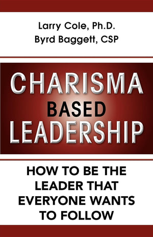 Charisma Based Leadership: How to Be the Leader That Everyone Wants to Follow,Used