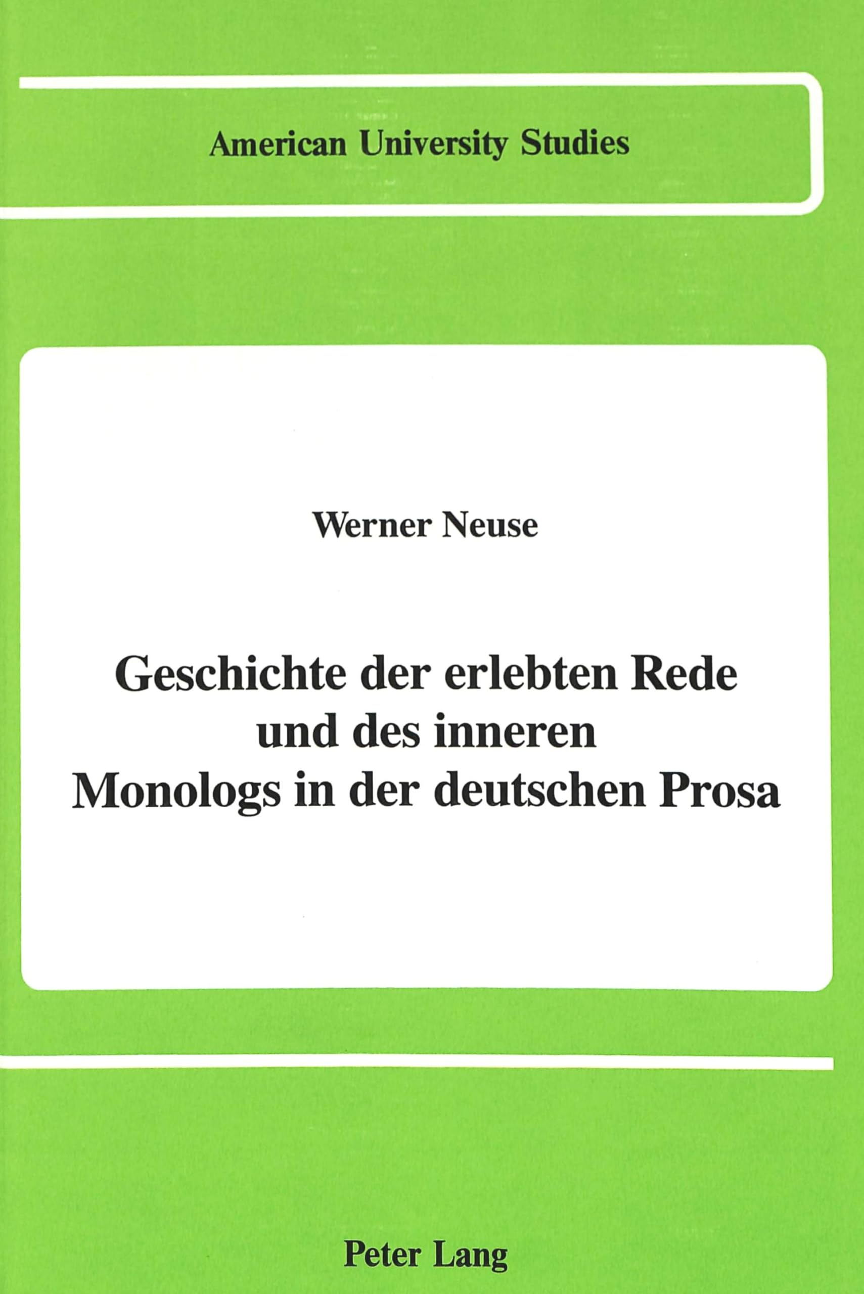 Geschichte der erlebten Rede und des inneren Monologs in der deutschen Prosa (American University Studies) (German Edition)