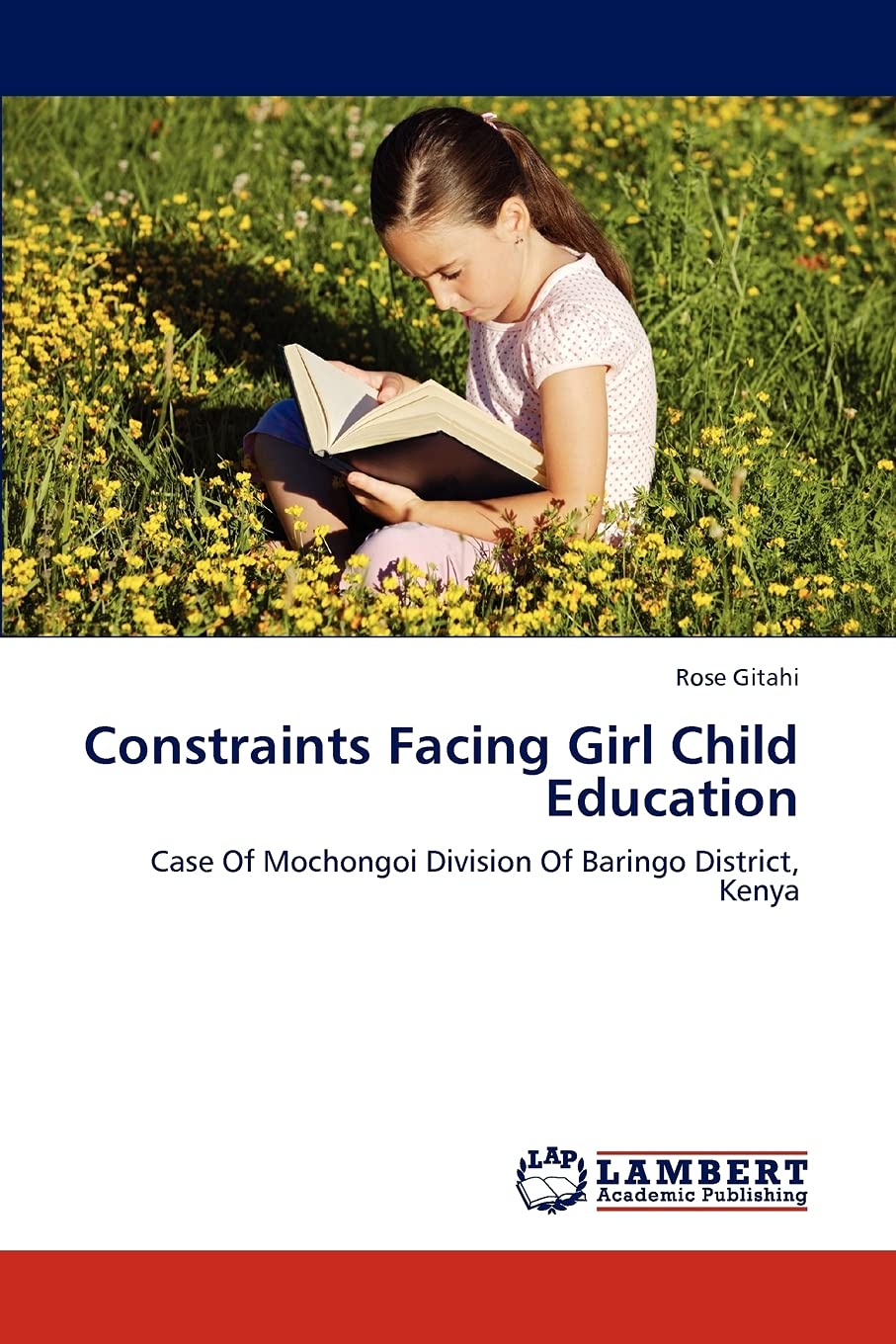 Constraints Facing Girl Child Education: Case Of Mochongoi Division Of Baringo District, Kenya,Used