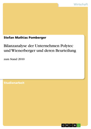 Bilanzanalyse der Unternehmen Polytec und Wienerberger und deren Beurteilung: zum Stand 2010 (German Edition),Used
