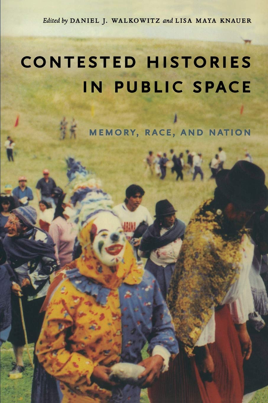 Contested Histories In Public Space: Memory, Race, And Nation (Radical Perspectives),Used