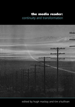 The Media Reader: Continuity and Transformation (Published in association with The Open University),New