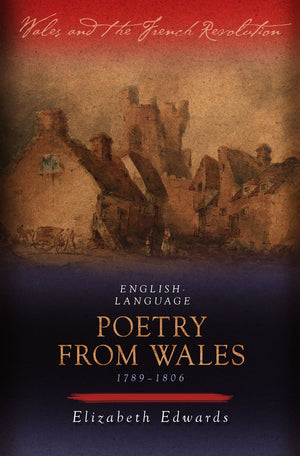 EnglishLanguage Poetry from Wales, 17891806 (Wales and the French Revolution),Used