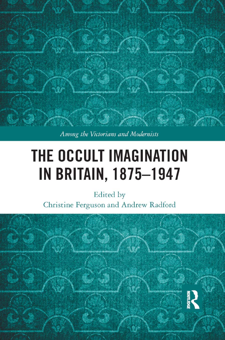 The Occult Imagination in Britain, 18751947 (Among the Victorians and Modernists),Used