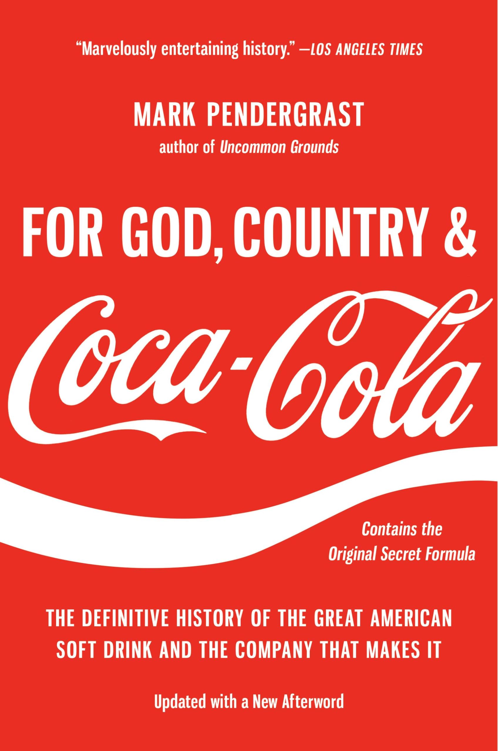 For God, Country, and CocaCola: The Definitive History of the Great American Soft Drink and the Company That Makes It