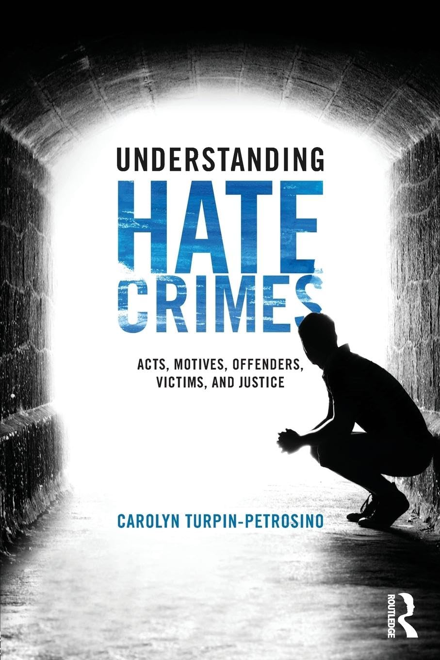 Understanding Hate Crimes: Acts, Motives, Offenders, Victims, and Justice,Used