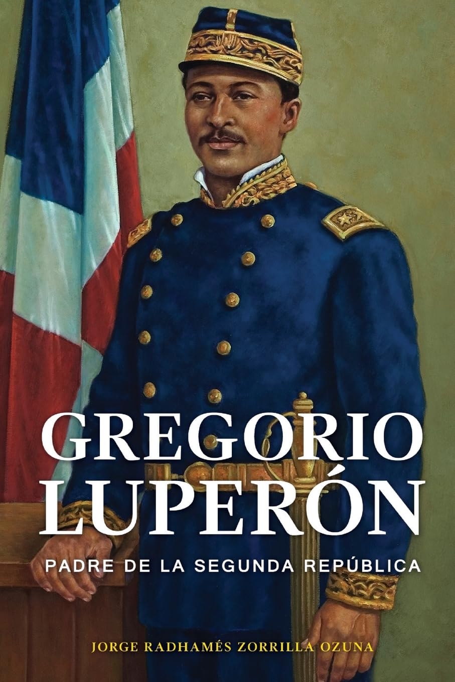 Gregorio Luperon, Padre de la Segunda Republica (Spanish Edition),Used
