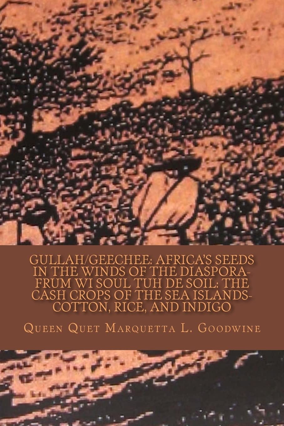 Gullah/Geechee: Africa's Seeds in the Winds of the DiasporaFrum Wi Soul Tuh de Soil: The Cash Crops of the Sea Islands (Gullah/,Used