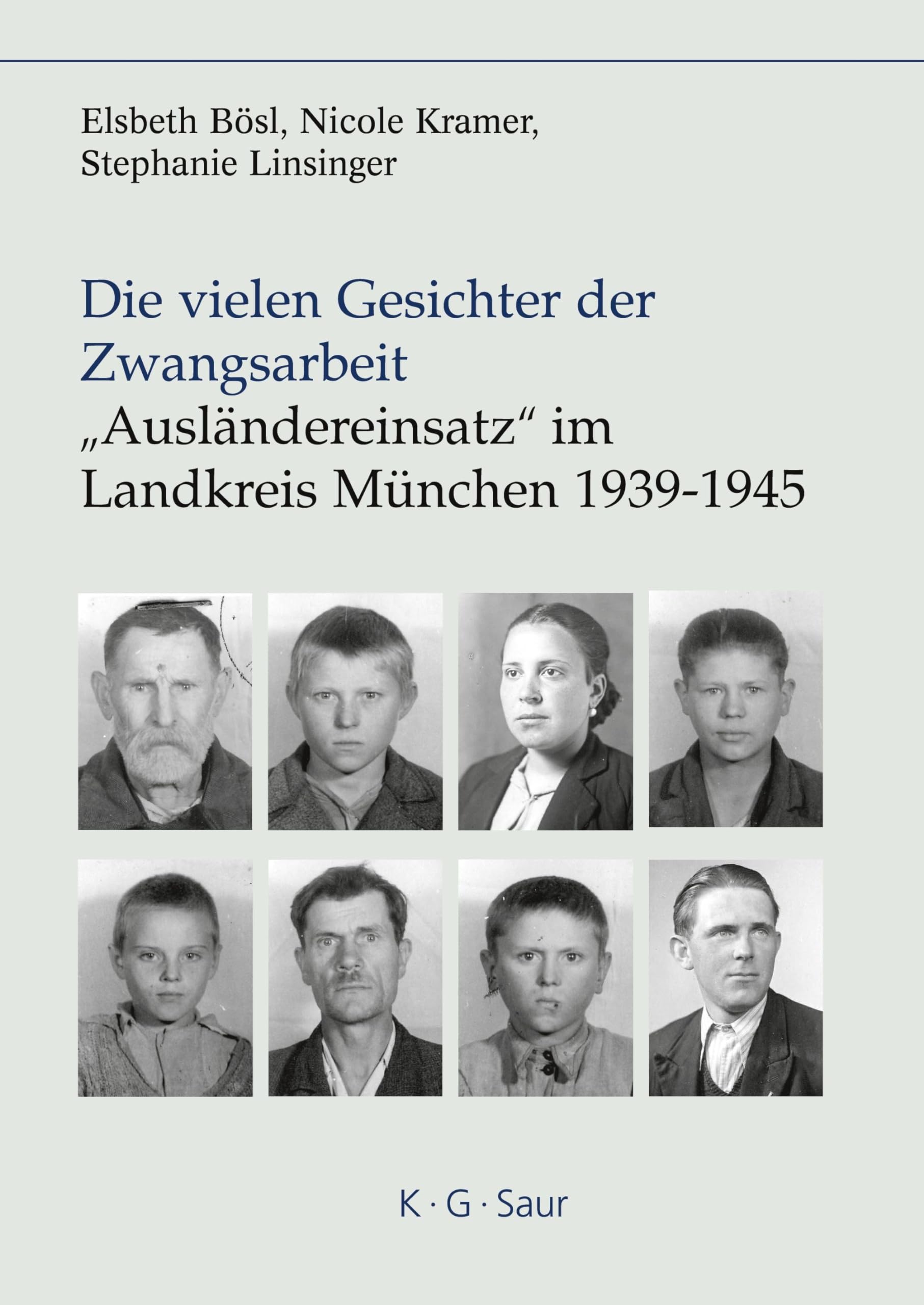 Die vielen Gesichter der Zwangsarbeit: 'Auslndereinsatz' im Landkreis Mnchen 19391945 (German Edition),Used