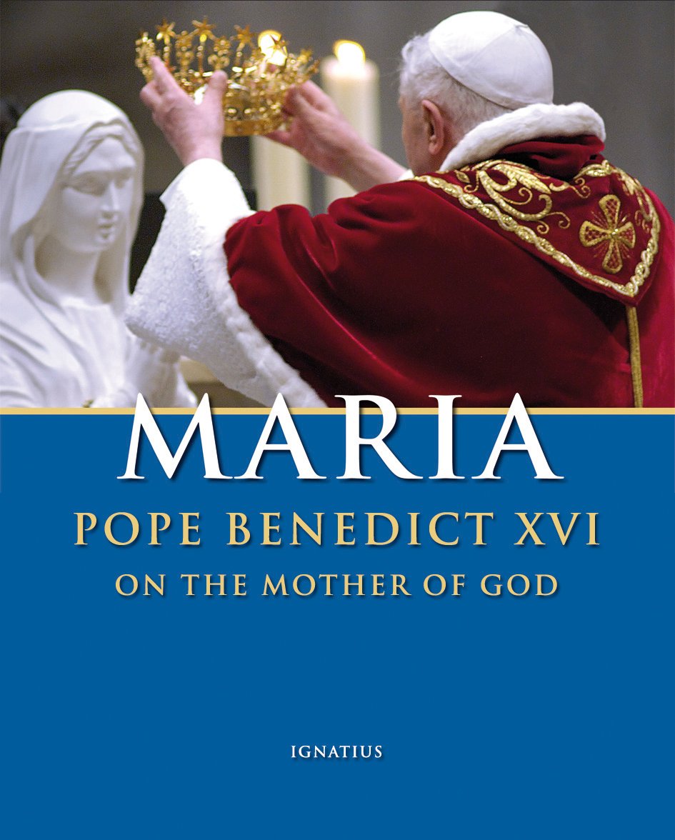 Maria: Pope Benedict XVI on the Mother of God,Used