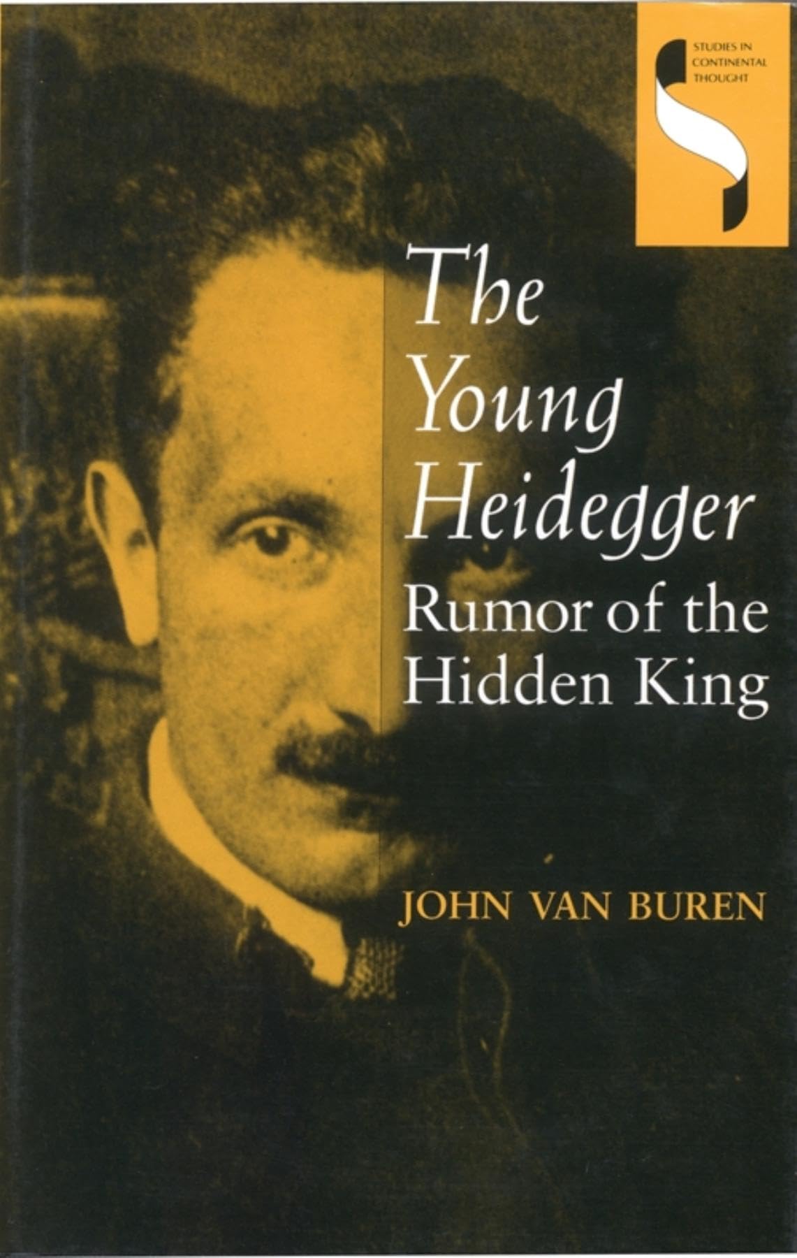 The Young Heidegger: Rumor of the Hidden King (Studies in Continental Thought),Used