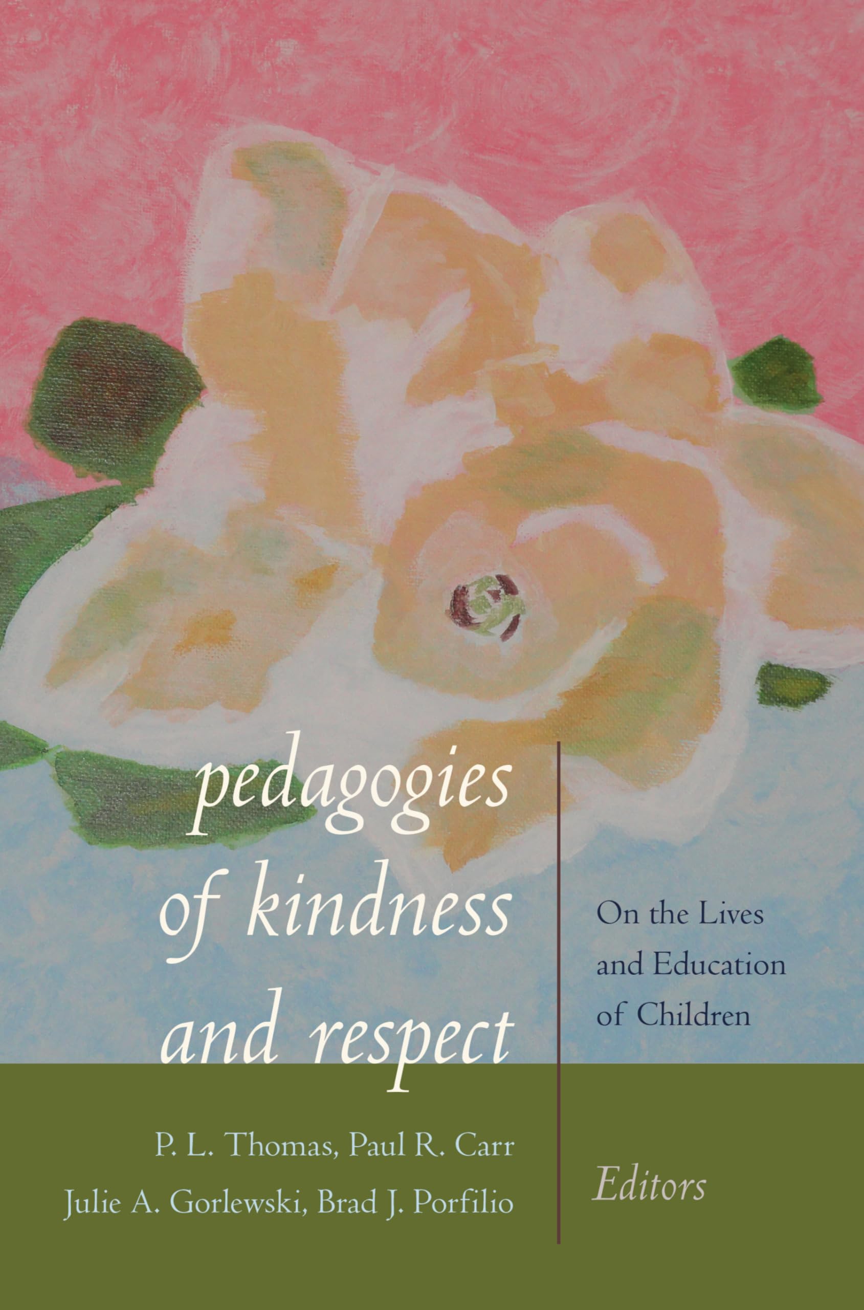 Pedagogies of Kindness and Respect: On the Lives and Education of Children,Used