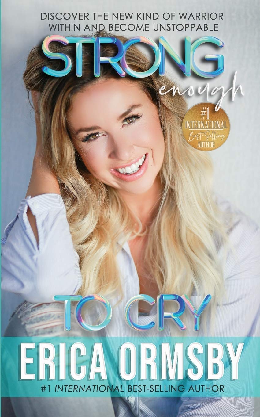 Strong Enough To Cry: Discover the new kind of warrior within and become unstoppable.,Used
