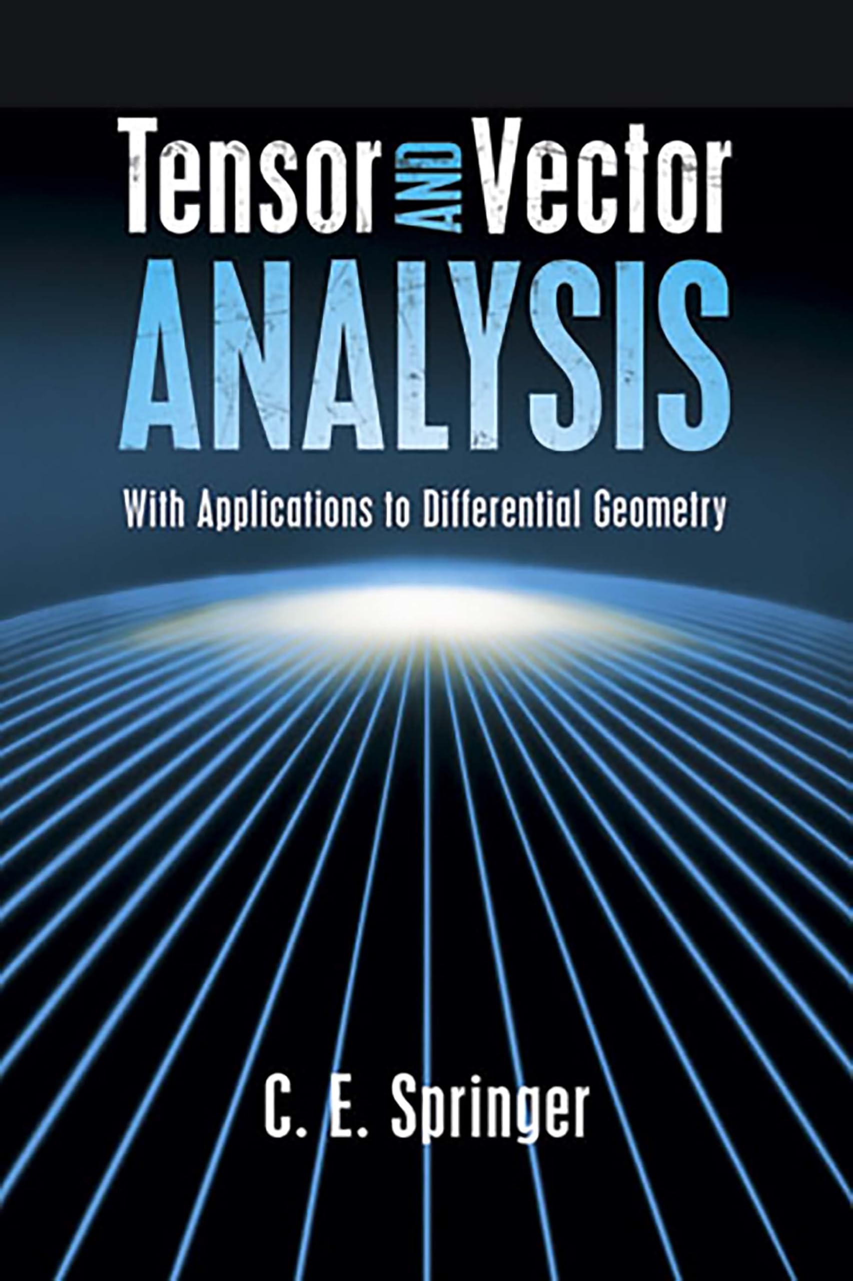Tensor and Vector Analysis: With Applications to Differential Geometry (Dover Books on Mathematics),Used