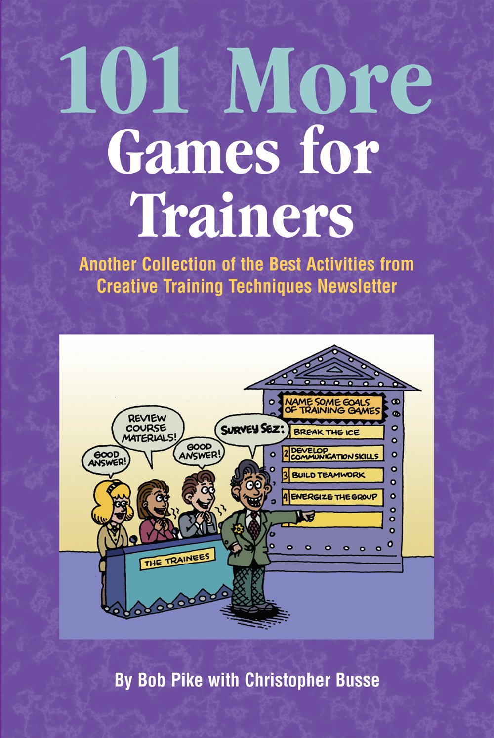 101 More Games for Trainers: Another Collection of the Best Activities from Creative Training Techniques Newsletter,New