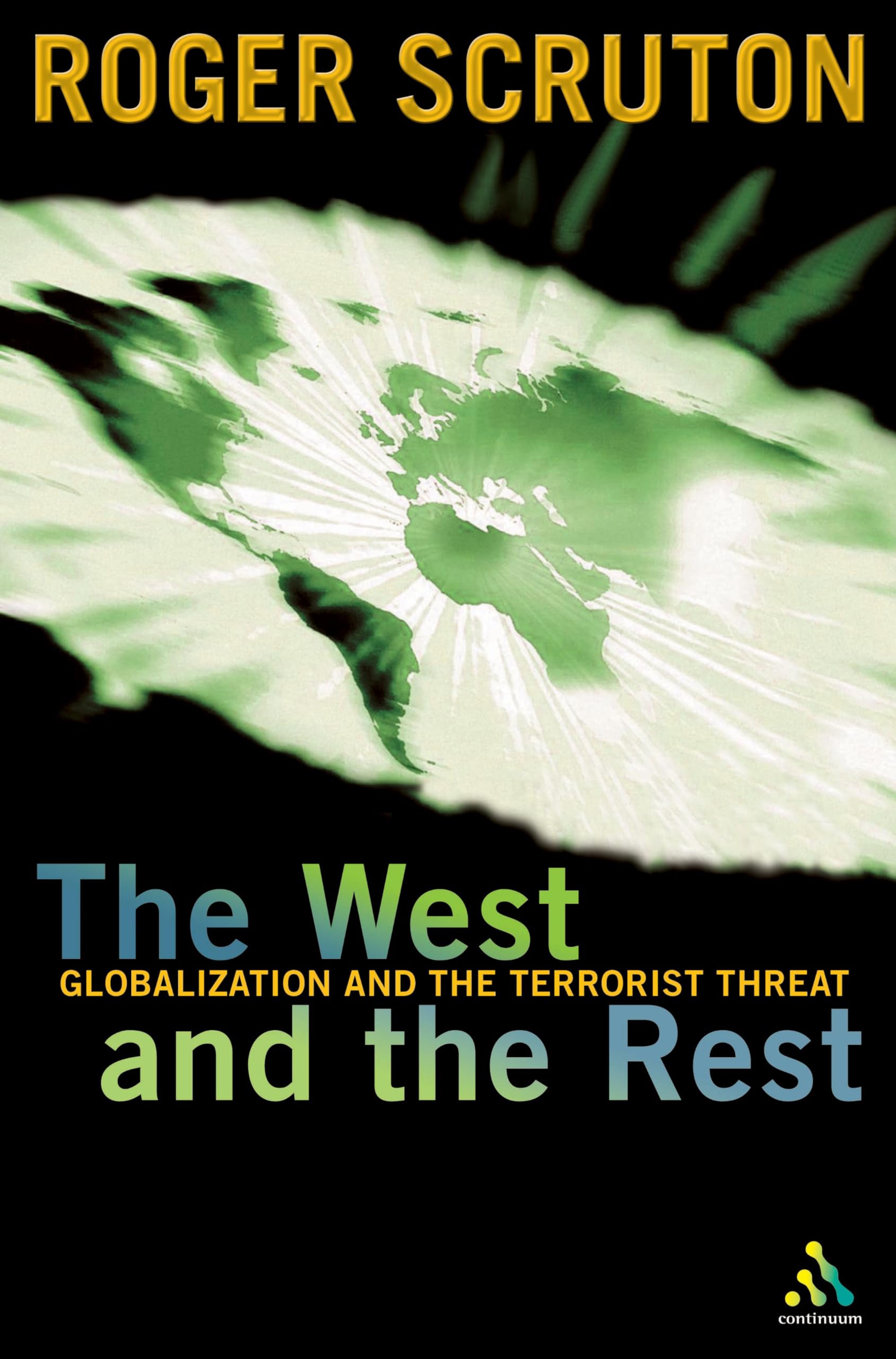 The West and the Rest : Globalisation and the Terrorist Threat,Used