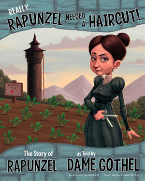 Really, Rapunzel Needed a Haircut!: The Story of Rapunzel as Told by Dame Gothel (The Other Side of the Story),Used