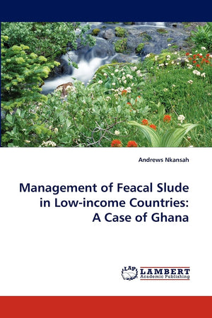 Management of Feacal Slude in Lowincome Countries: A Case of Ghana,Used