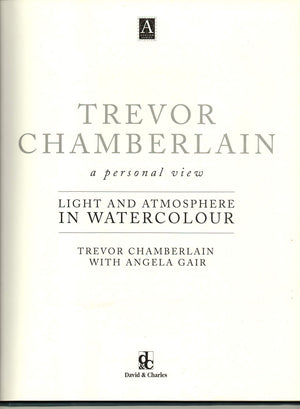 Trevor Chamberlain: Light and Atmosphere in Watercolour : A Personal View (Atelier Series.),Used