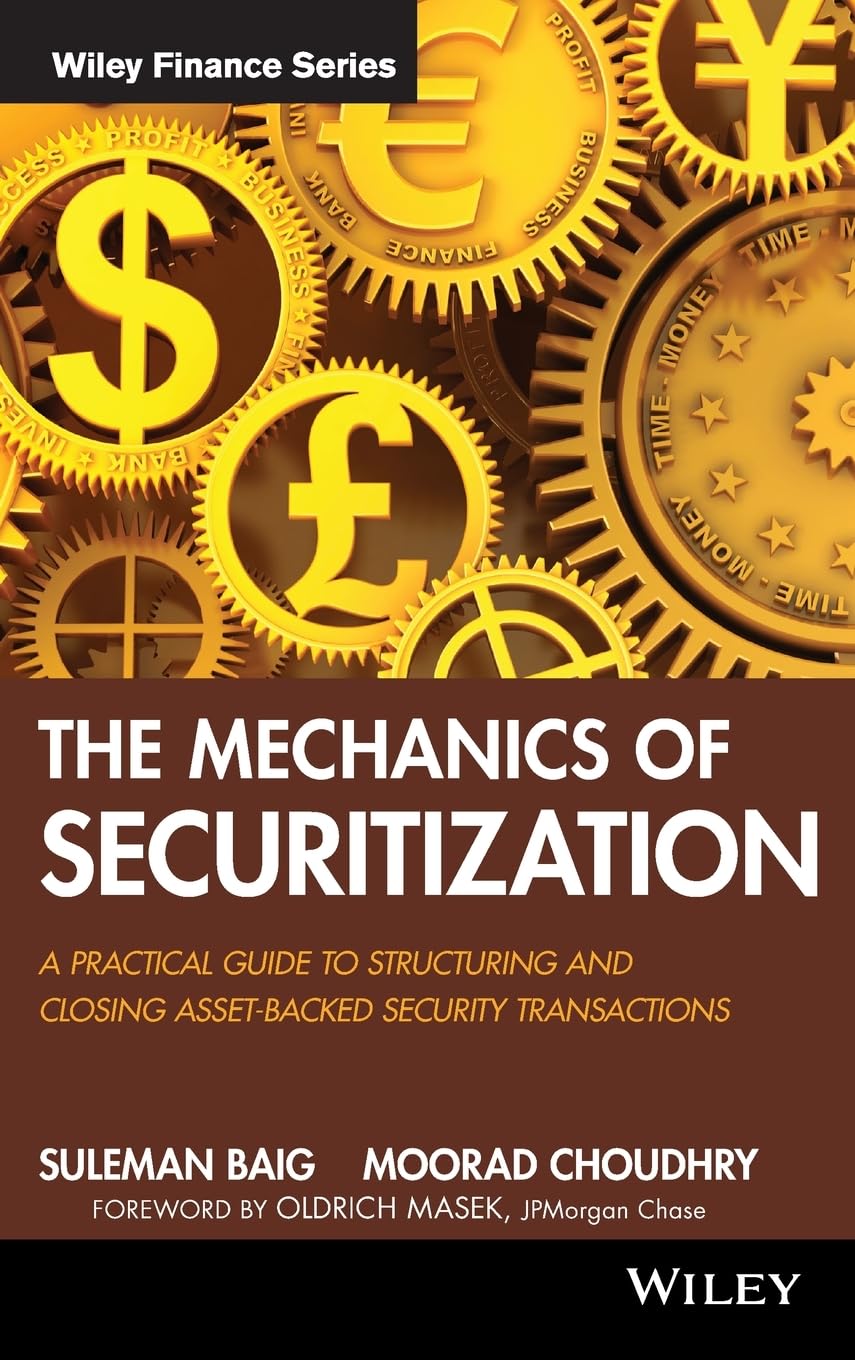 The Mechanics of Securitization: A Practical Guide to Structuring and Closing AssetBacked Security Transactions,Used
