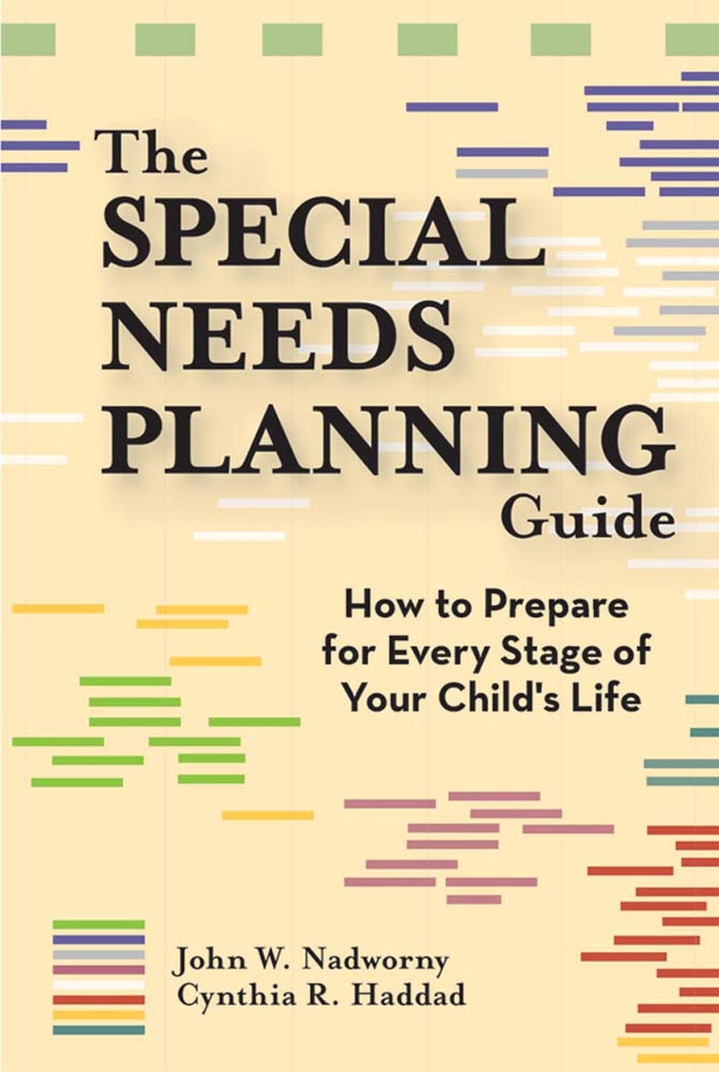 The Special Needs Planning Guide: How to Prepare for Every Stage of Your Child s Life