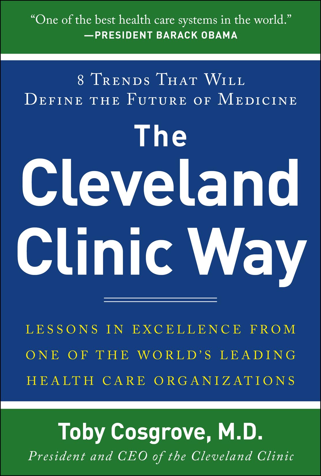 The Cleveland Clinic Way: Lessons in Excellence from One of the World's Leading Health Care Organizations,Used
