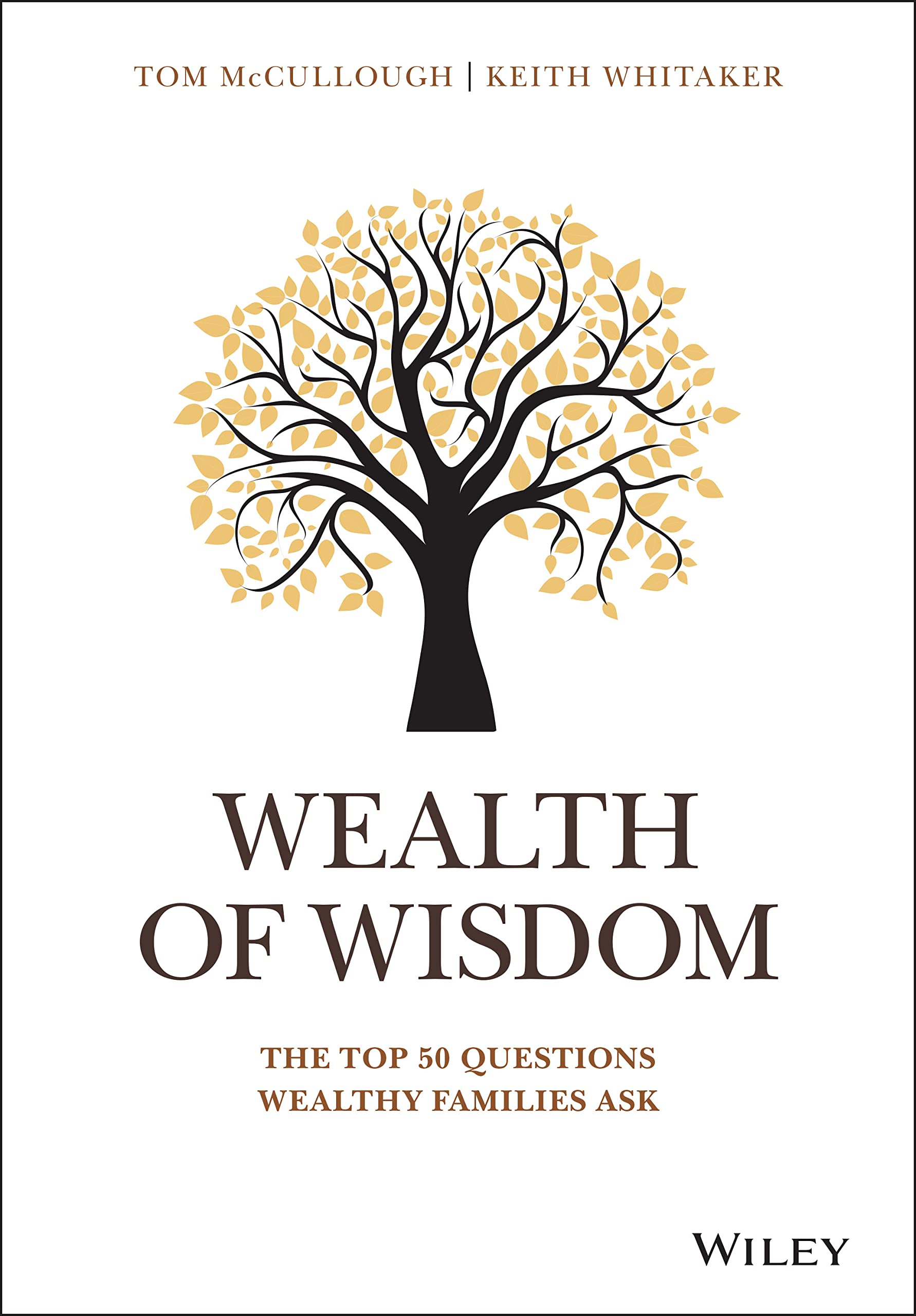 Wealth Of Wisdom: The Top 50 Questions Wealthy Families Ask (2018)