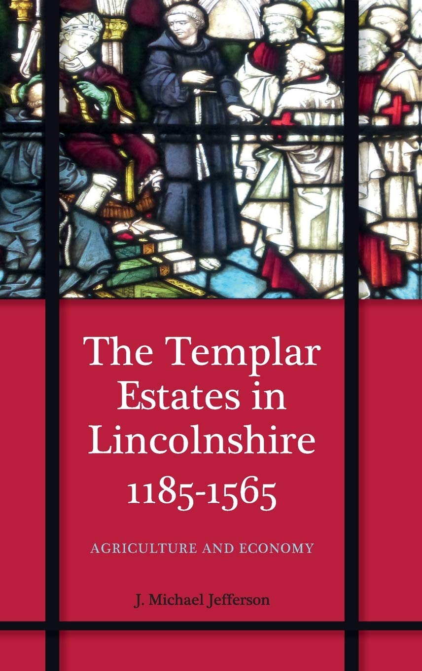 The Templar Estates in Lincolnshire, 11851565: Agriculture and Economy,Used
