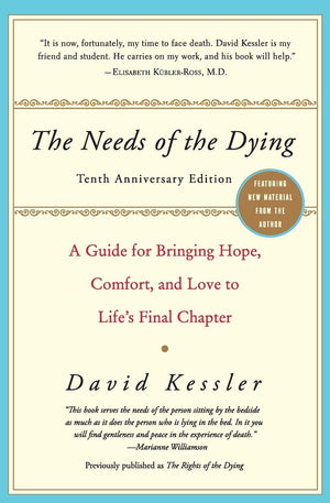 The Needs of the Dying: A Guide for Bringing Hope, Comfort, and Love to Life's Final Chapter,Used