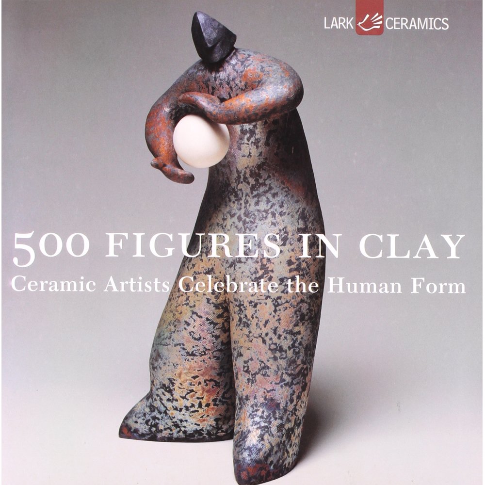 500 Figures in Clay: Ceramic Artists Celebrate the Human Form (500 Series),Used