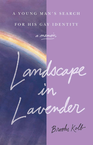 Landscape In Lavender: A Young ManS Search For His Gay Identity