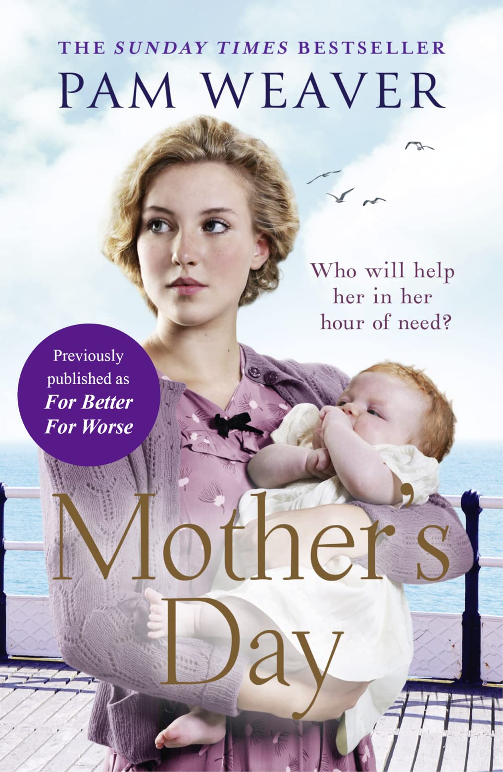 Mothers Day: The heartwarming Sunday Times bestseller, previously published as For Better For Worse,Used