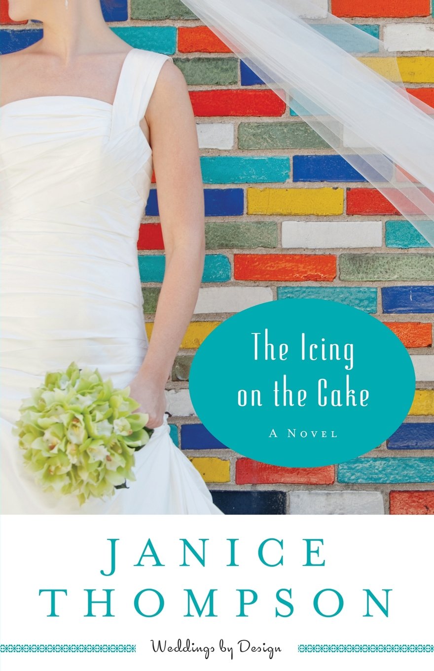 The Icing on the Cake: A Novel (Weddings by Design),Used