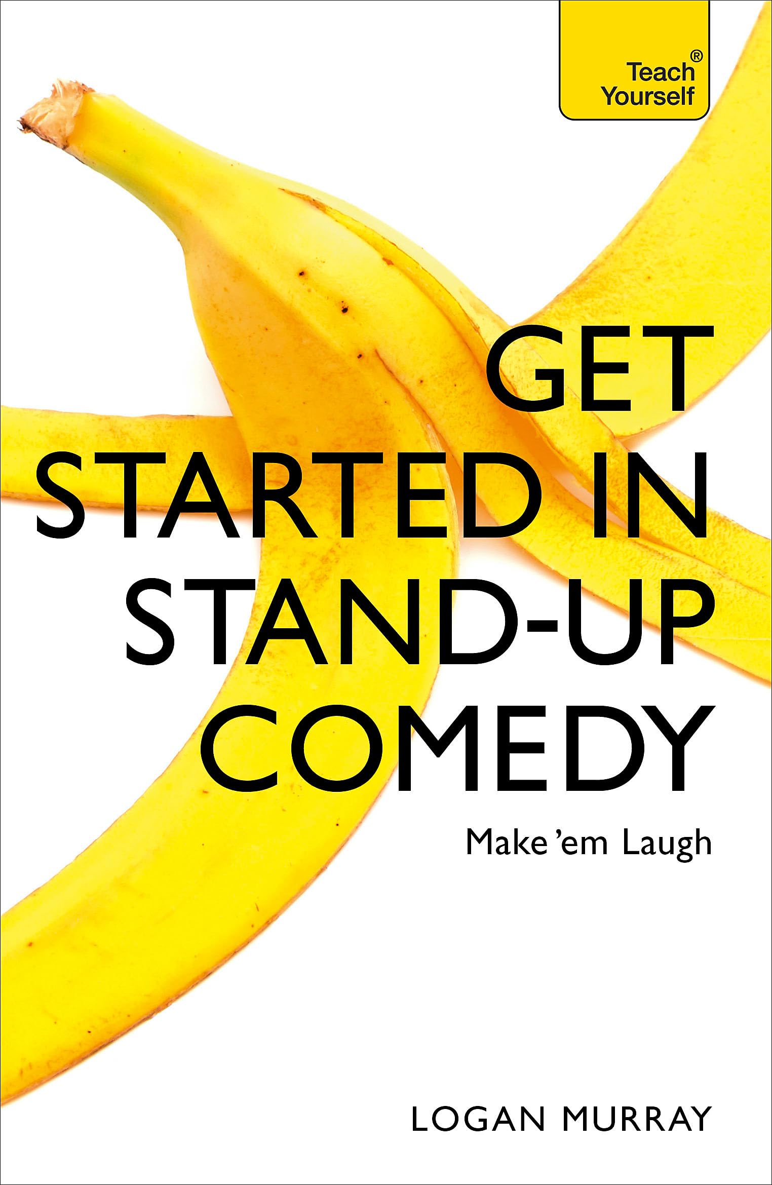Get Started In Standup Comedy (Teach Yourself)