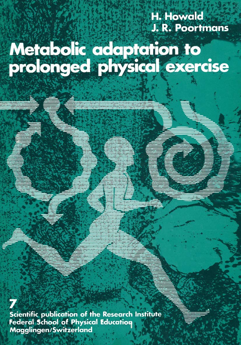 Metabolic Adaptation to Prolonged Physical Exercise: Proceedings of the Second International Symposium on Biochemistry of Exerci,Used
