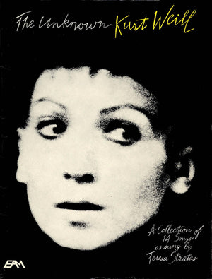 The Unknown Kurt Weill: A Collection of 14 Songs as Sung by Teresa Stratas,New